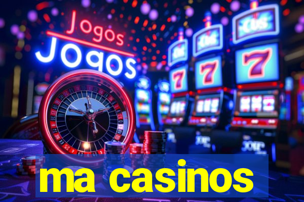 ma casinos