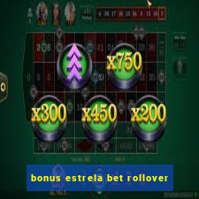 bonus estrela bet rollover