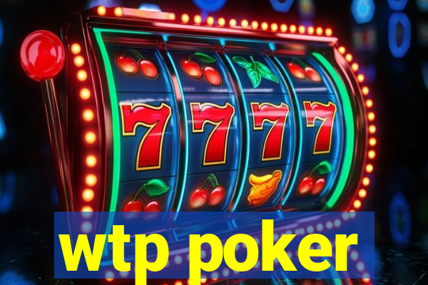 wtp poker