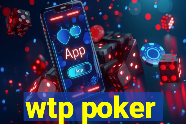 wtp poker