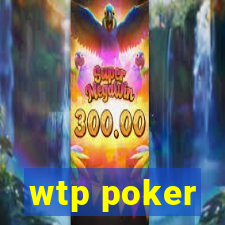 wtp poker