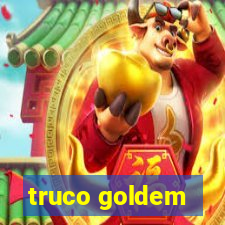 truco goldem