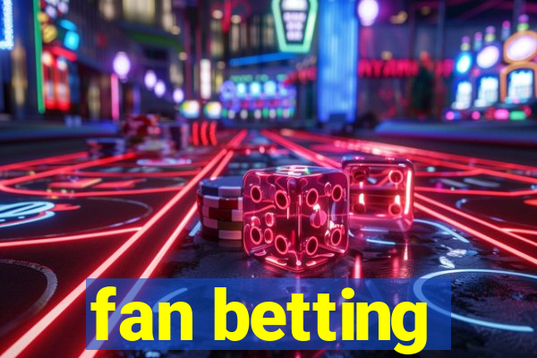 fan betting