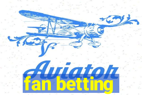 fan betting