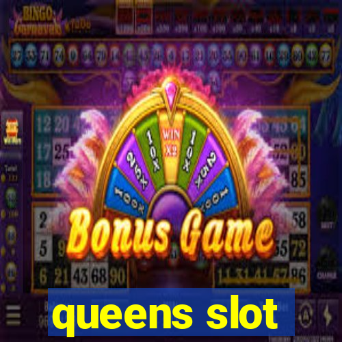 queens slot