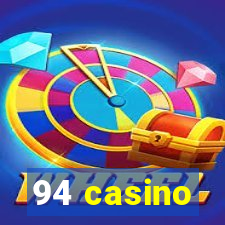 94 casino