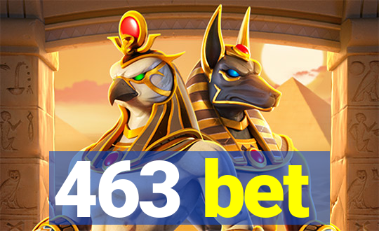 463 bet