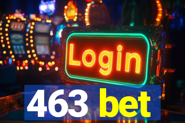 463 bet