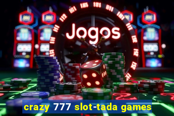 crazy 777 slot-tada games