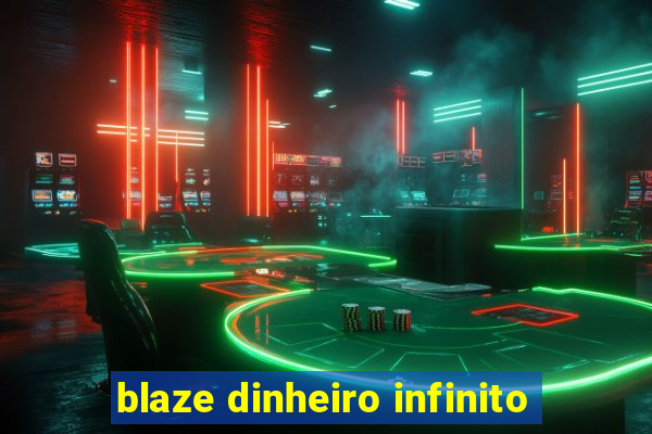 blaze dinheiro infinito