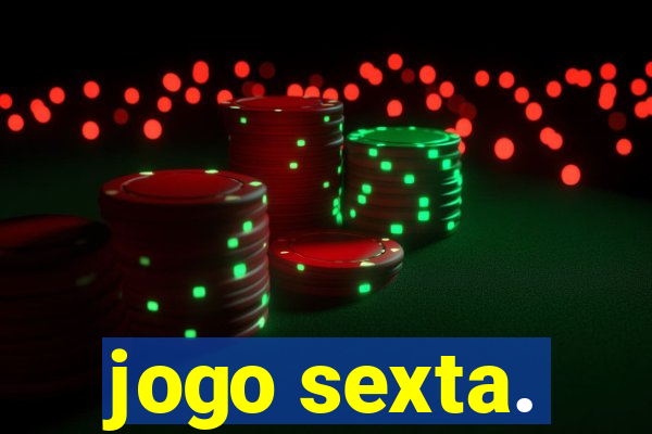 jogo sexta.