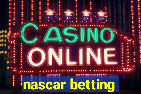 nascar betting