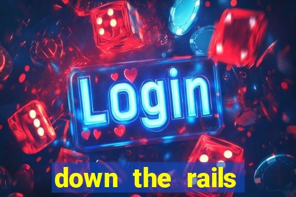 down the rails slot online