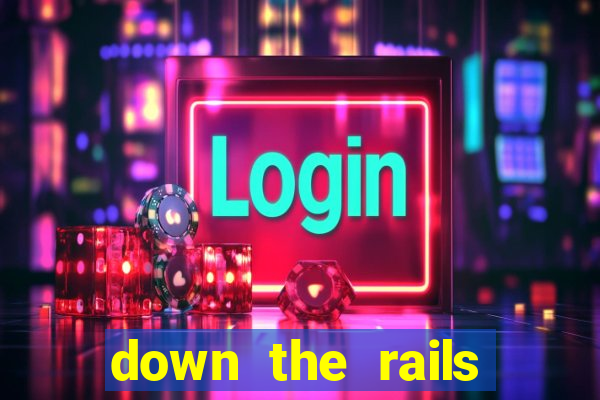 down the rails slot online