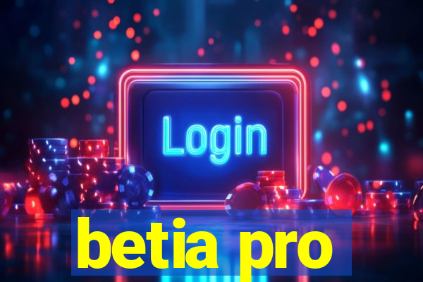 betia pro