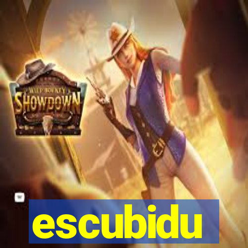 escubidu