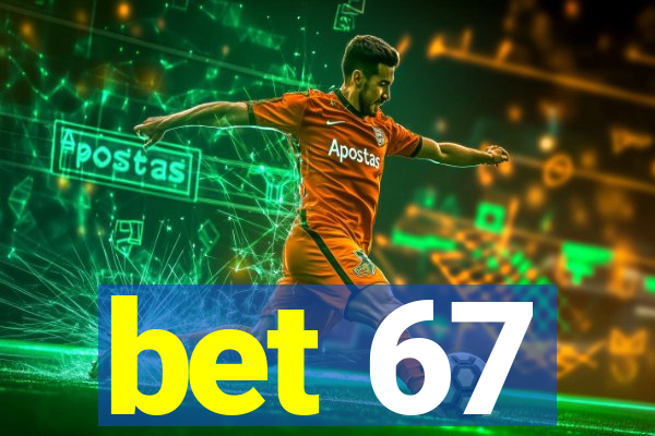 bet 67