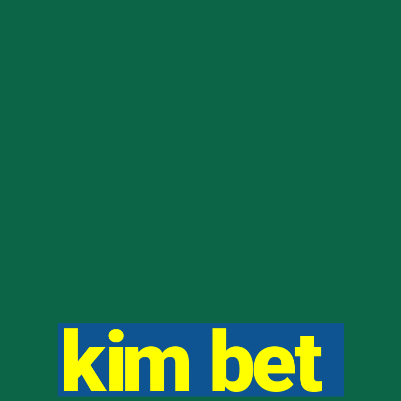 kim bet