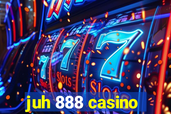 juh 888 casino