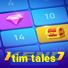 tim tales