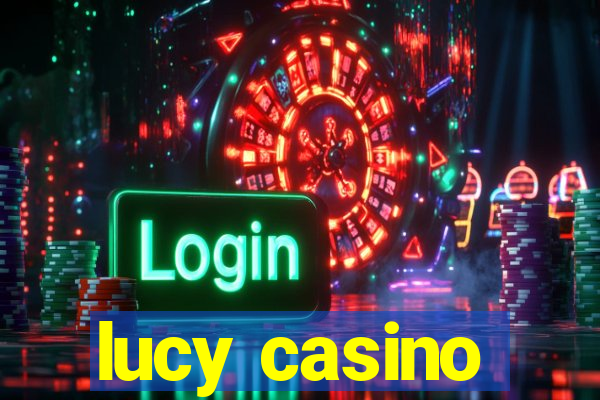 lucy casino