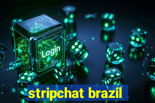 stripchat brazil