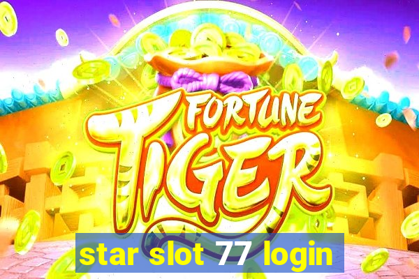 star slot 77 login