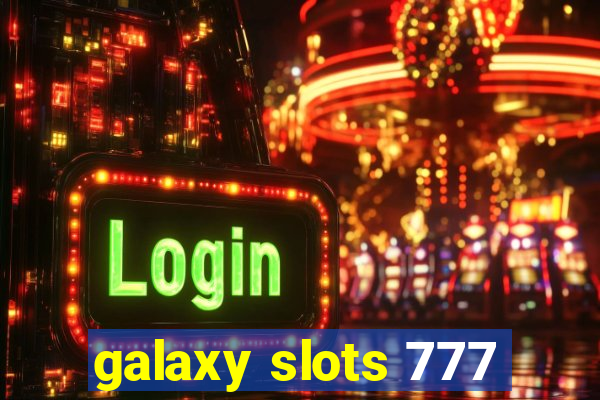 galaxy slots 777