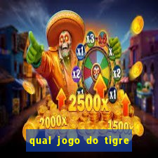 qual jogo do tigre é confiável