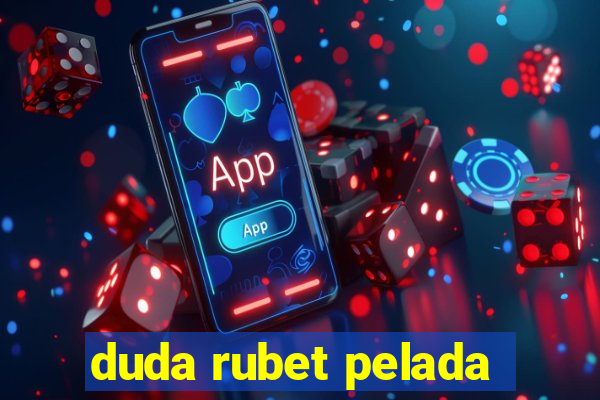 duda rubet pelada