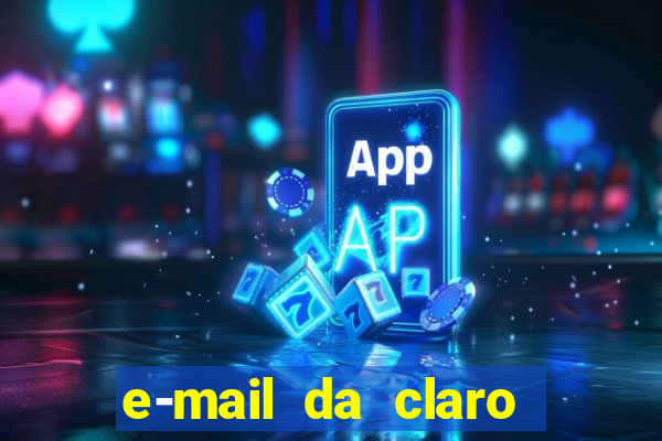 e-mail da claro para enviar comprovante de pagamento