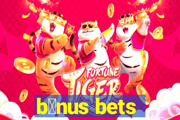 b么nus bets