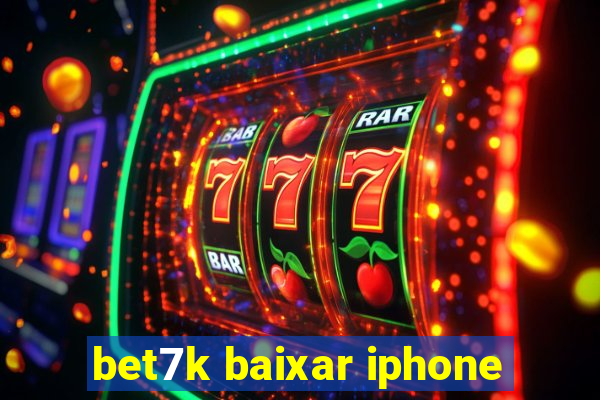 bet7k baixar iphone