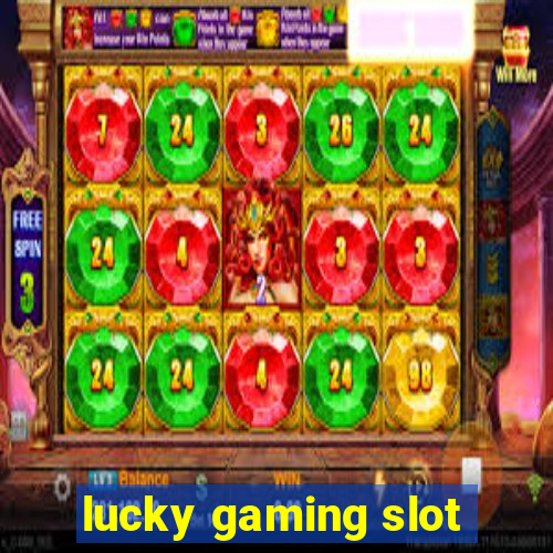 lucky gaming slot