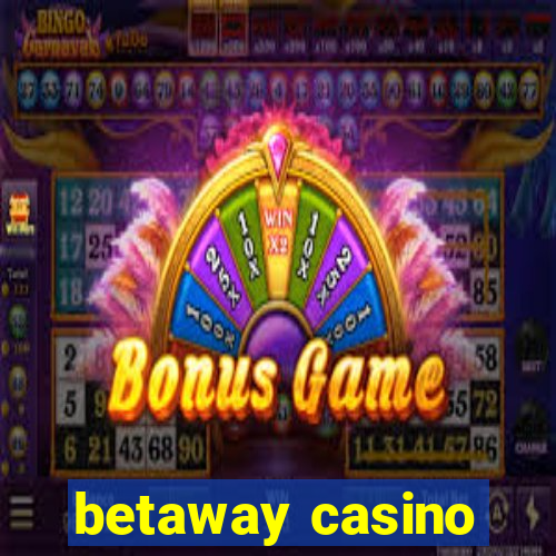 betaway casino