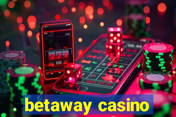 betaway casino