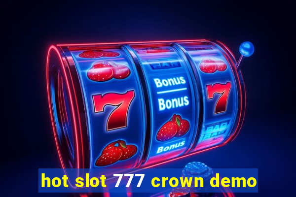 hot slot 777 crown demo