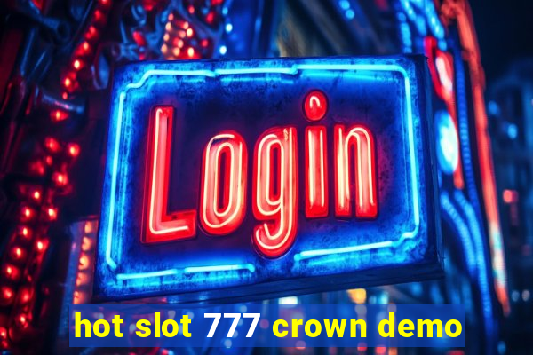 hot slot 777 crown demo