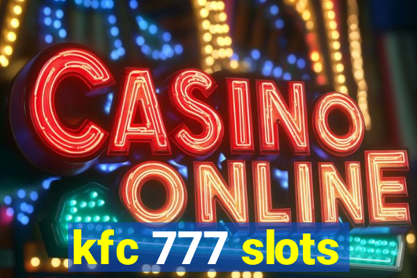 kfc 777 slots