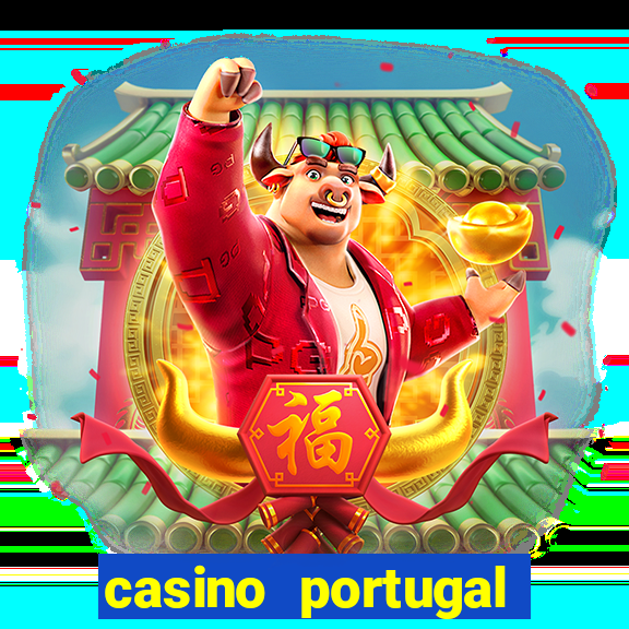 casino portugal fortune tiger