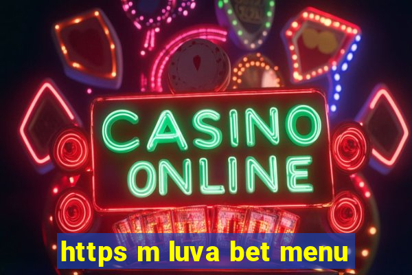 https m luva bet menu