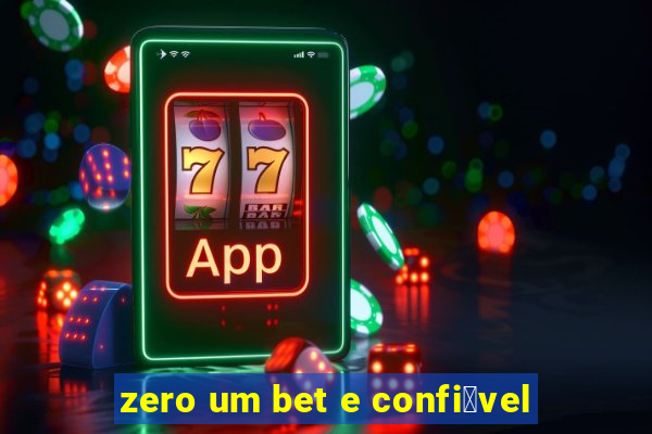 zero um bet e confi谩vel