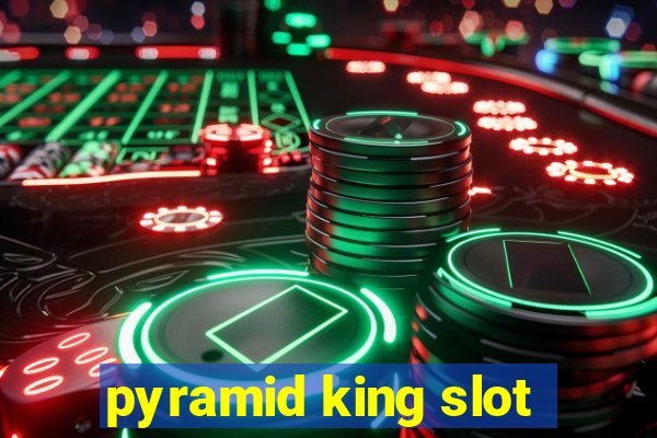 pyramid king slot