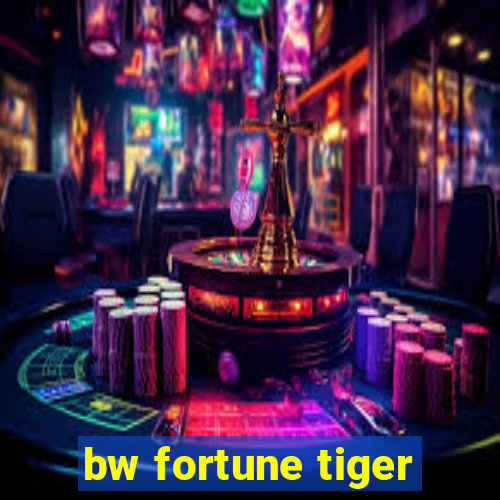 bw fortune tiger