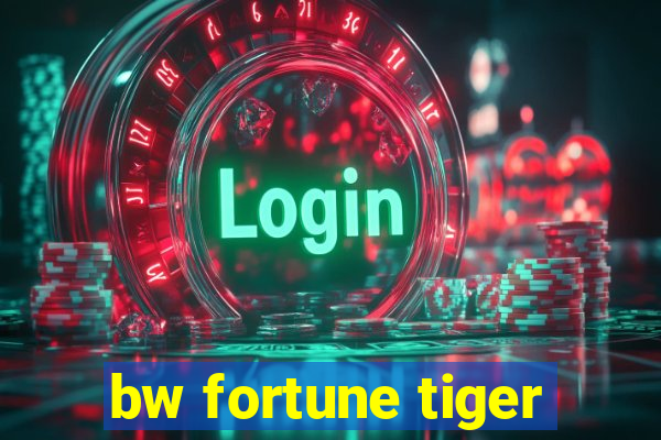 bw fortune tiger