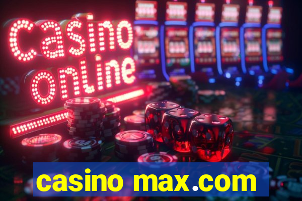 casino max.com