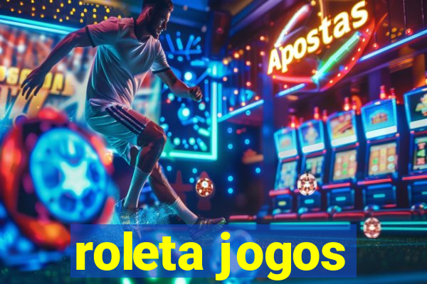 roleta jogos