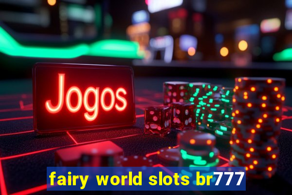 fairy world slots br777