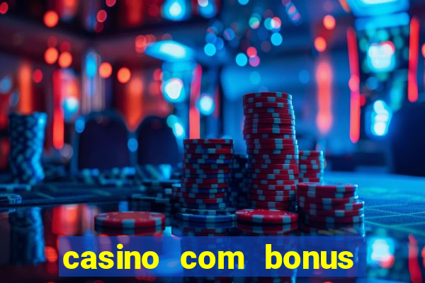 casino com bonus no cadastro