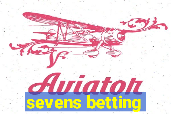 sevens betting